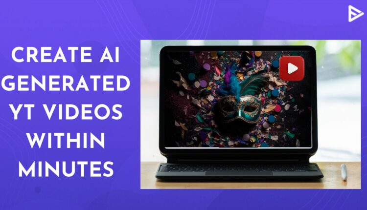 How To Generate YouTube Video With AI Complete Guide