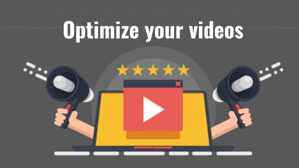 Optimize your videos