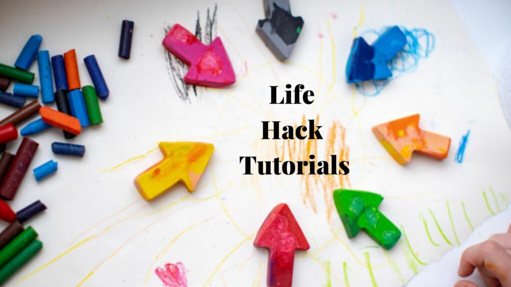 life hack tutorials