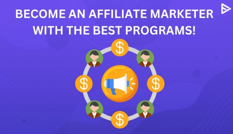 TOP AFFILIATE PROGRAMS TO MAKE MONEY ONLINE