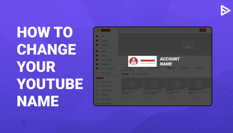 How To Change YouTube Channel Name In Few Easy Steps?