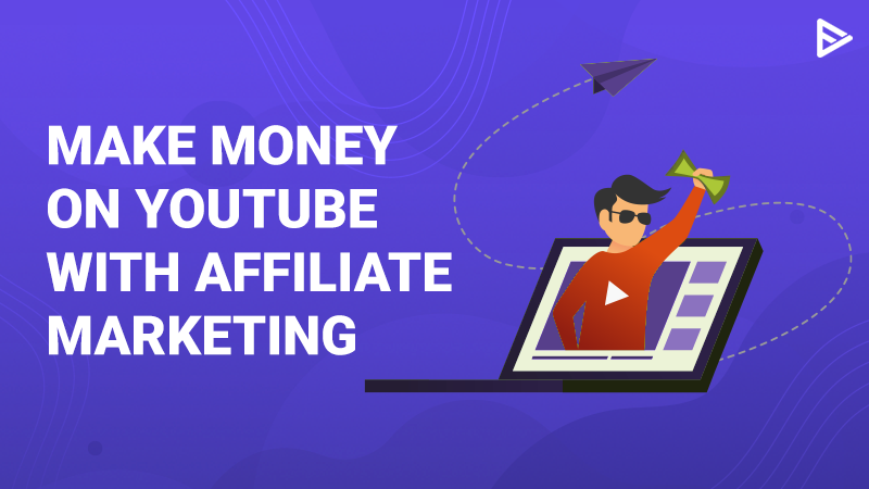 Make-money-with-YouTube-affiliate-marketing