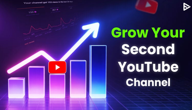Best Tips to Make a Second YouTube Channel