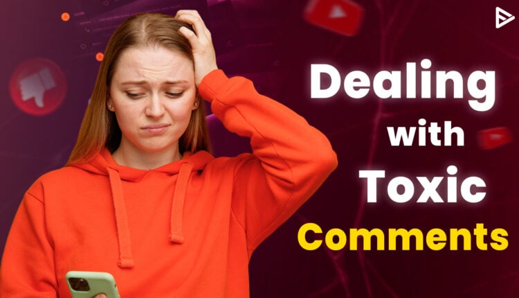 Dealing with toxic comments on YouTube