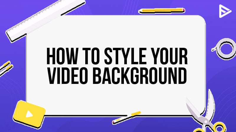 Easy Background Ideas for your YouTube videos in 2021 - Tips and Tricks