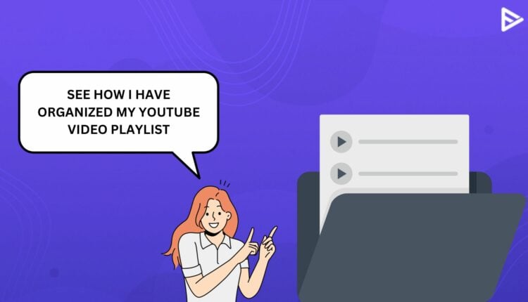 VIDEO PLAYLIST ON YOUTUBE-ORGANIZED