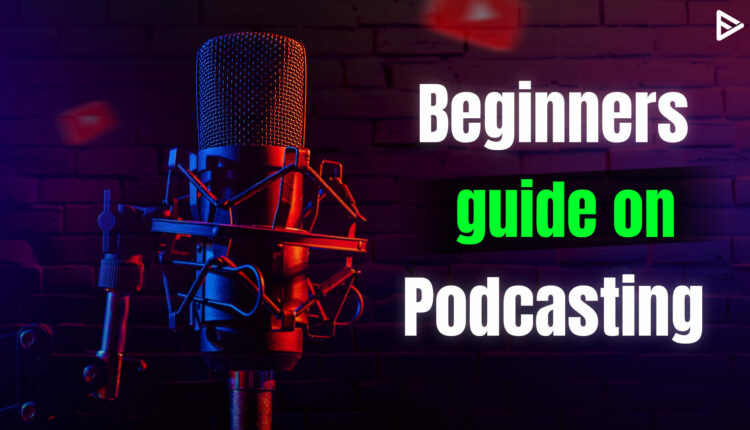 how to begin a youtube video podcast