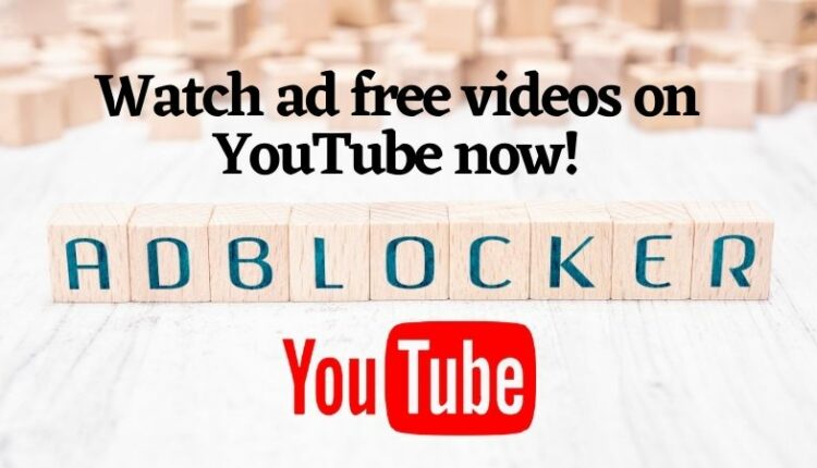 How to get a YouTube Adblocker? - Is it free of charge?