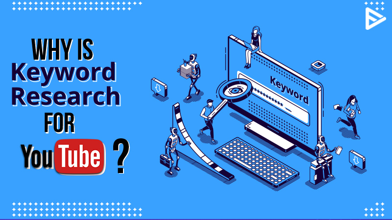 Why is Keyword Research Important for YouTube
