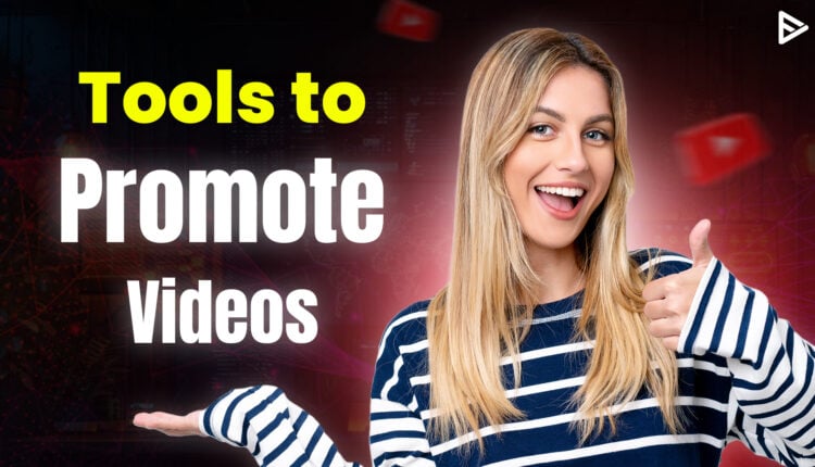 tools to promote videos