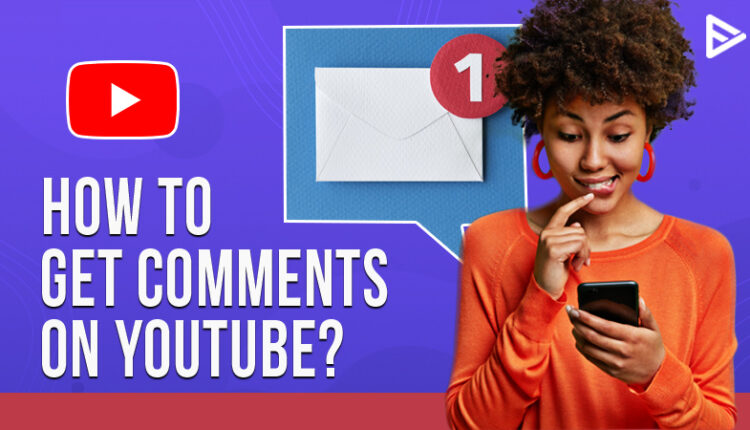 YouTube Comments: Get more engagement on your YT Videos