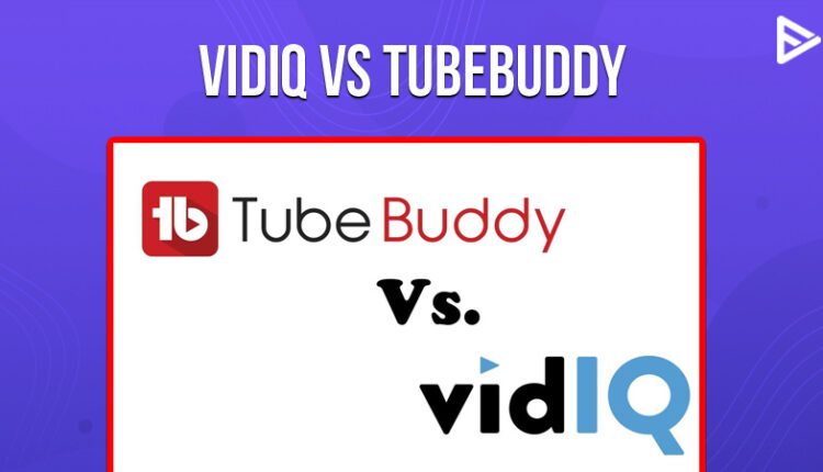 VidIQ Vs TubeBuddy: Which Is Better? (Updated 2023)