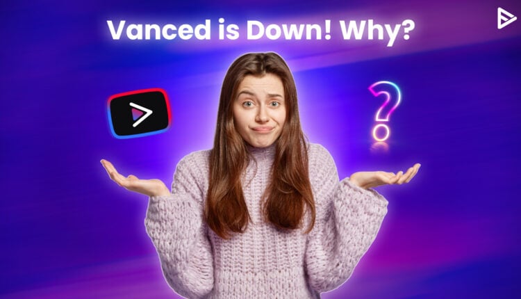 why is vanced not working