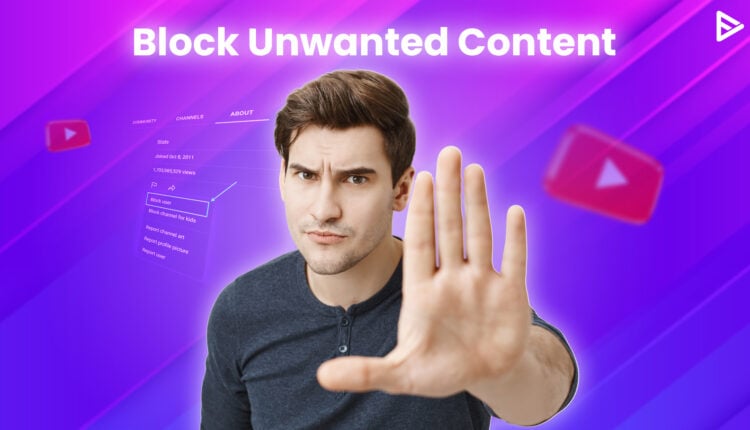 block unwanted content on yt