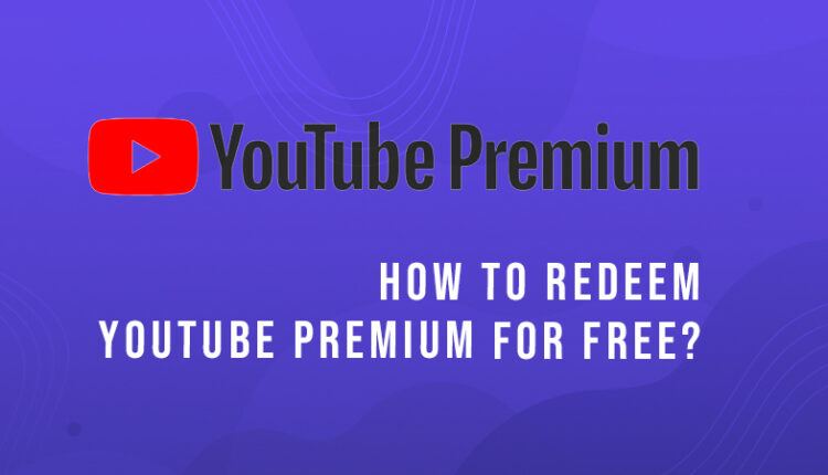 How to Redeem YouTube Premium Free | Veefly Blog