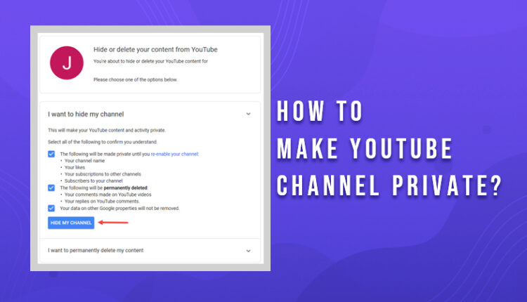 How To Make YouTube Channel Private Step By Step Guide