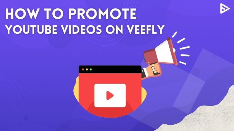 How To Promote YouTube Videos On Veefly In 2021?