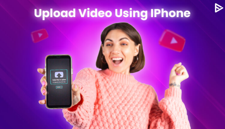 upload video using iphone