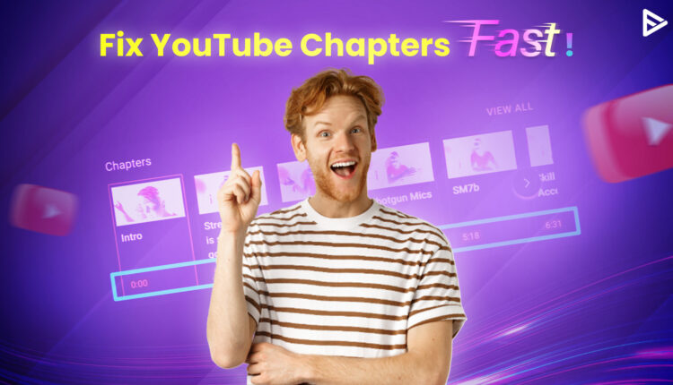 YouTube Chapters not working