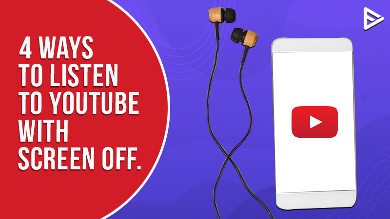 How To Listen To YouTube With Screen Off in 2023 | Beginner's Guide