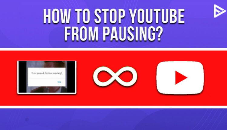 How To Stop YouTube From Pausing? Quick Fixes | Veefly