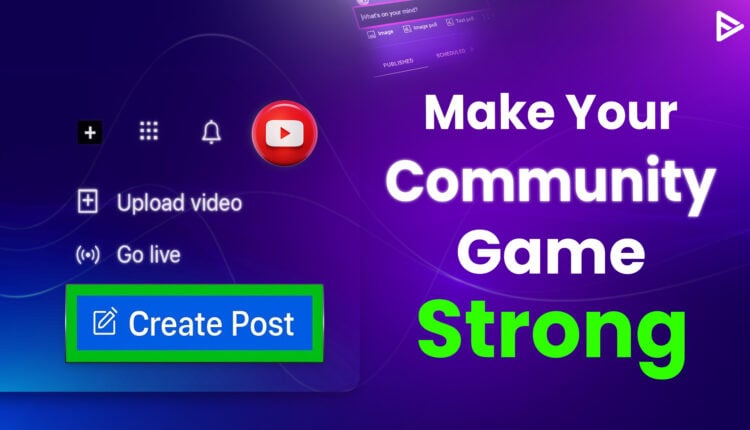 How to make a good community post on YouTube