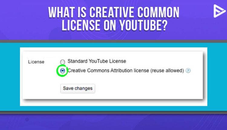 Creative Common License YouTube: All You Need To Know