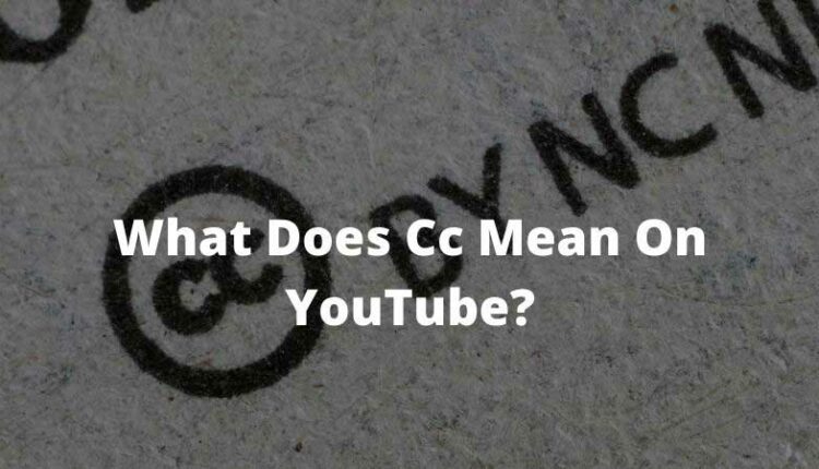 what-does-cc-mean-on-youtube-how-to-use-it