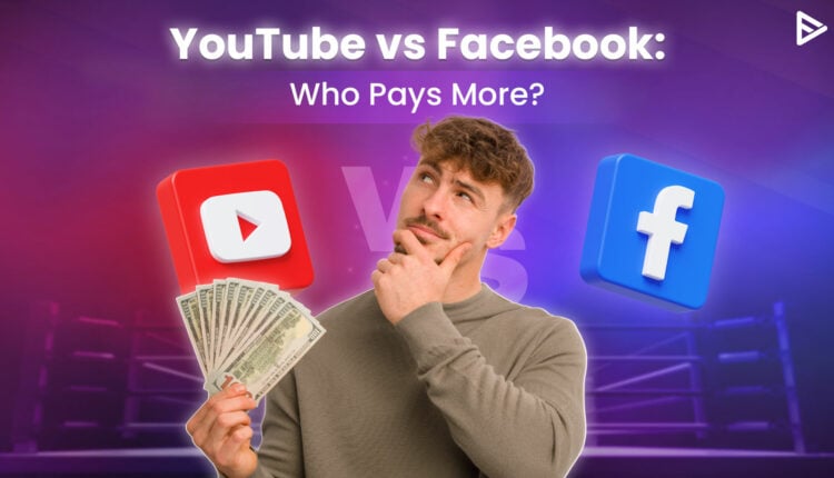 YouTube vs Facebook: who will pay more?