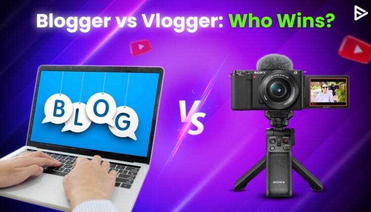 blogger vs vlogger