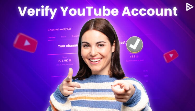 how to verify your youtube account easily