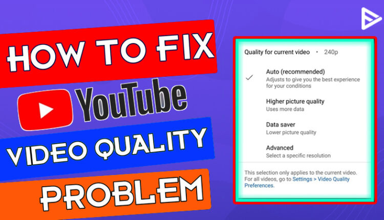 How To Fix YouTube Video Quality Permanently?