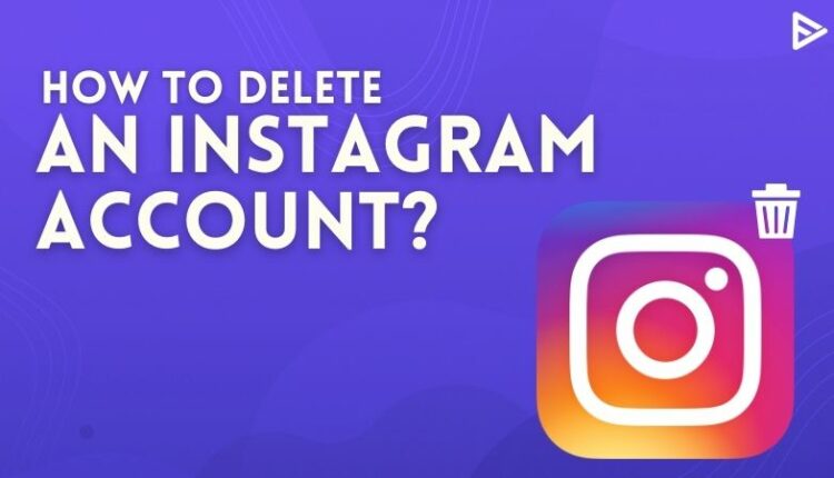 How To Delete An Instagram Account