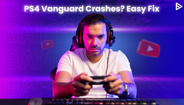 easy fixes of ps4 vanguard crash