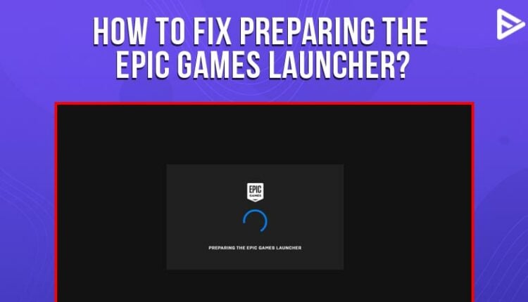 preparing the epic game launcher