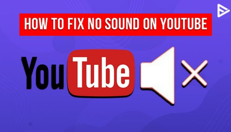 how-to-fix-no-sound-on-youtube-videos-in-3-easy-steps-youtube