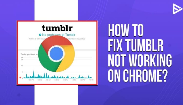 Tumblr not working on Chrome