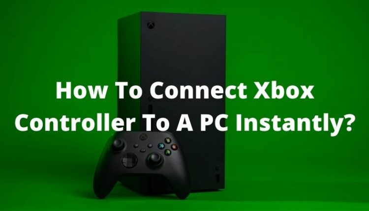 How To Connect Xbox Controller To A PC Using Bluetooth?