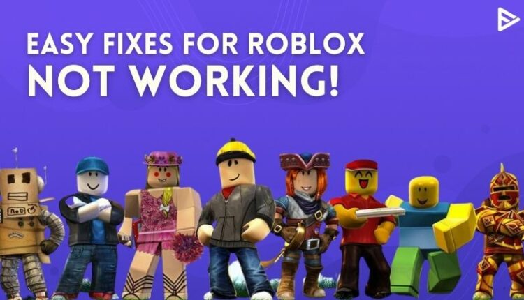 Roblox Not Working Issue - Try These Amazing Hacks To Fix It!