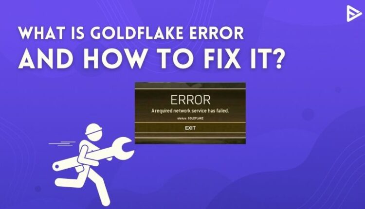 Goldflake error