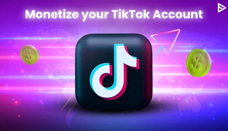 monetize tiktok account