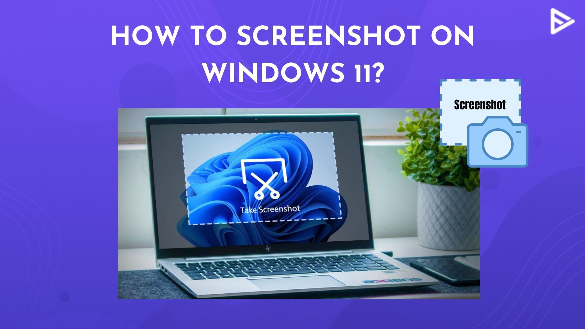 How To Take A Screenshot On Windows 11 In 2023 