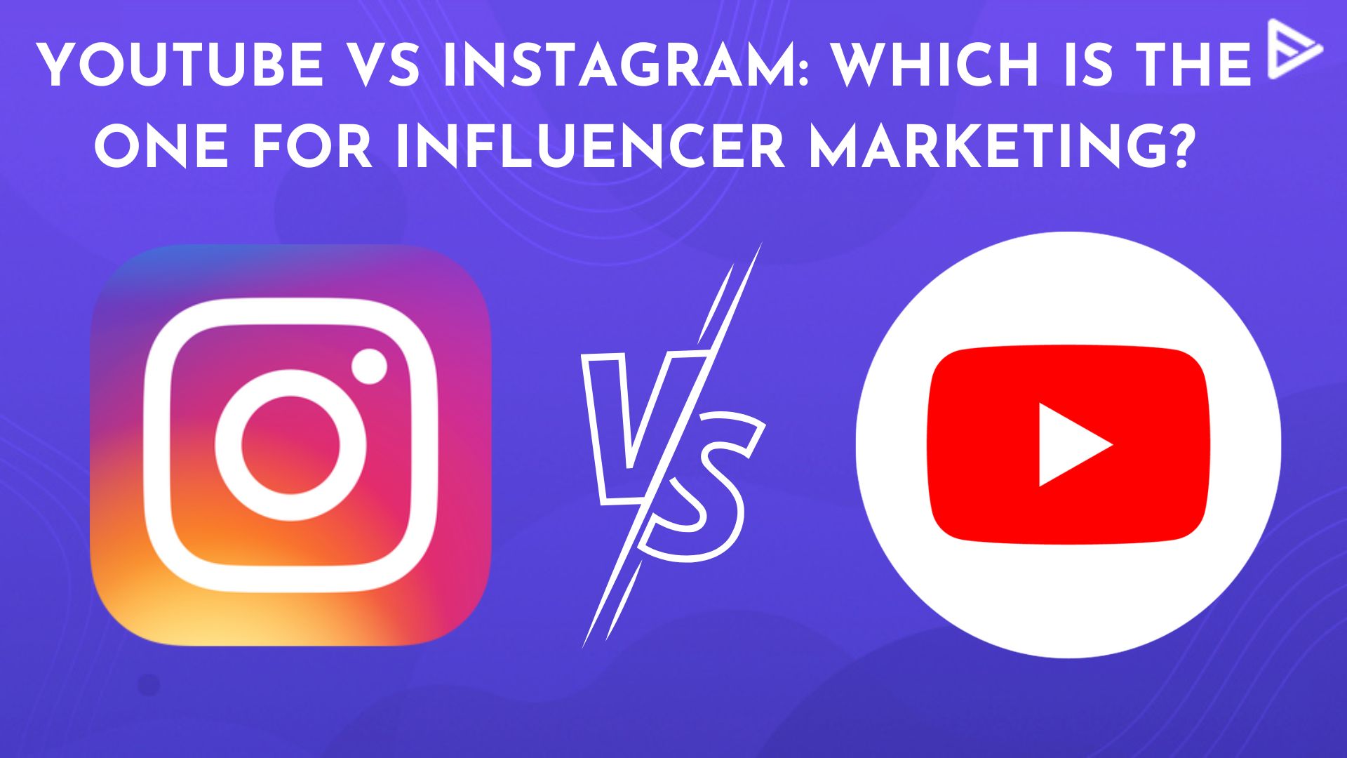 YouTube VS Instagram_ Which Is The One For Influencer Marketing
