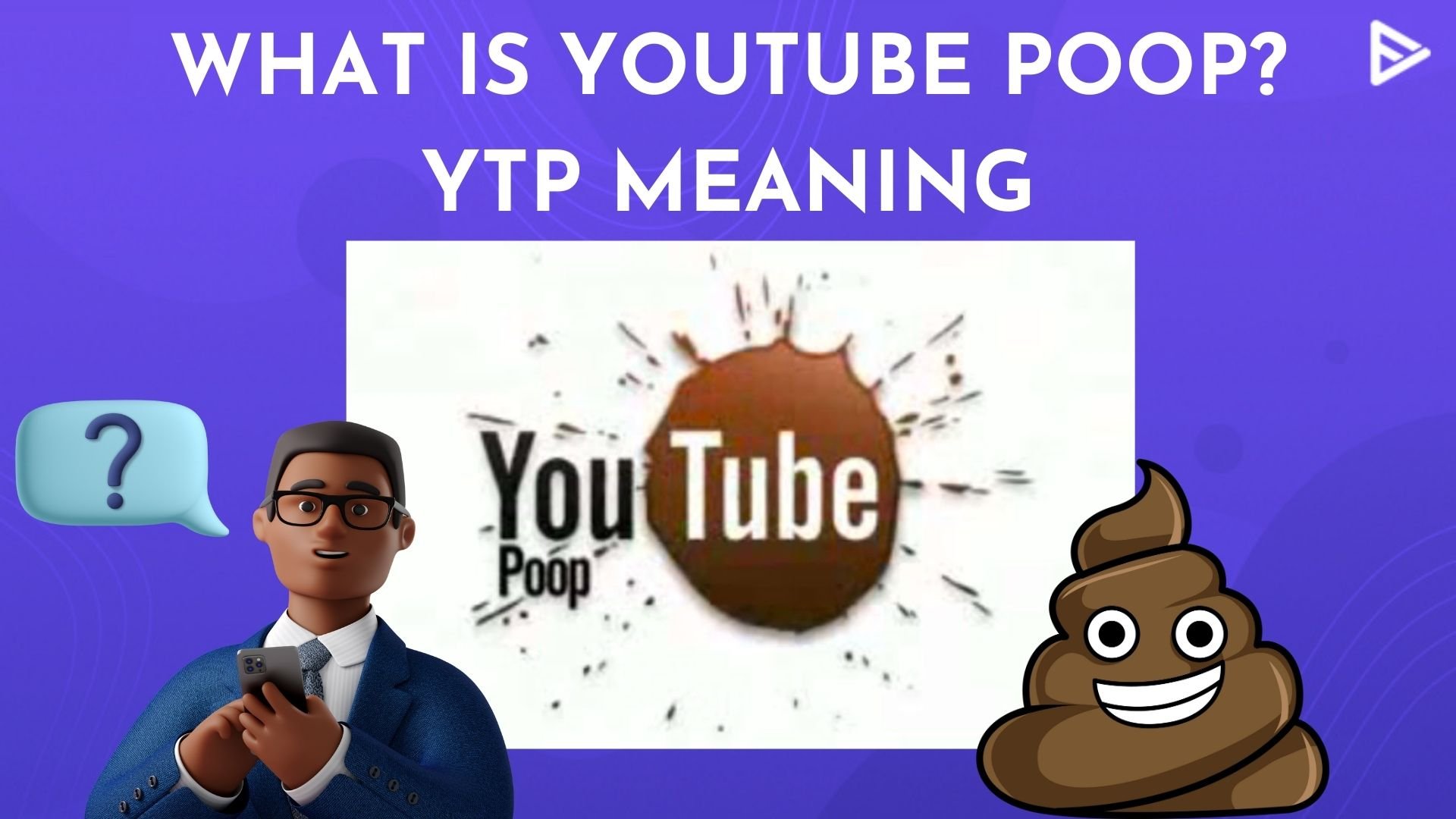 What Is YouTube Poop YTP Meaning Every YouTuber Must Know 