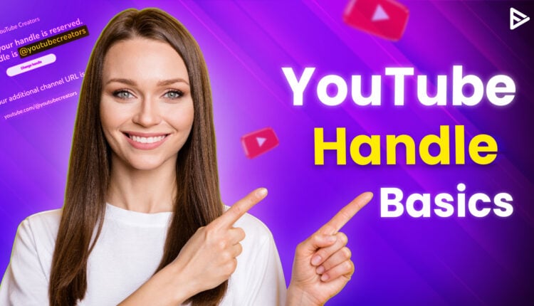 youtube handle basics