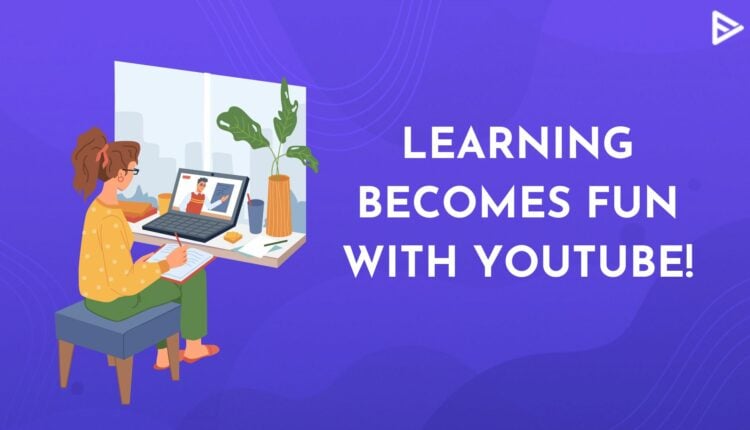 YouTube For Education: Advantages Of Learning From YT