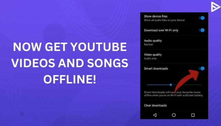 What Are YouTube Smart Downloads