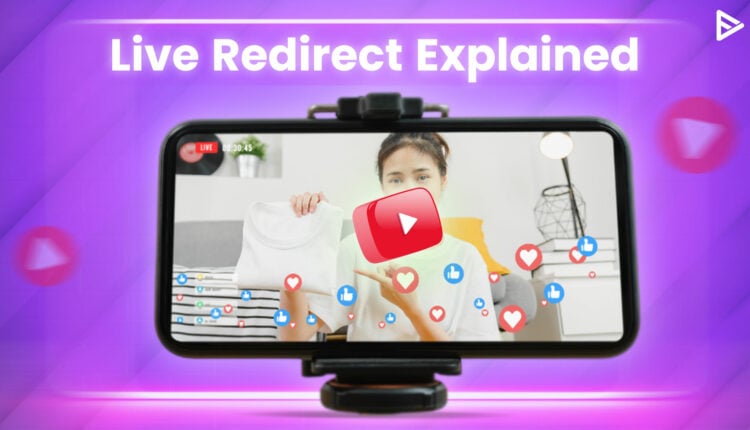 Everything about Live Redirect Explained