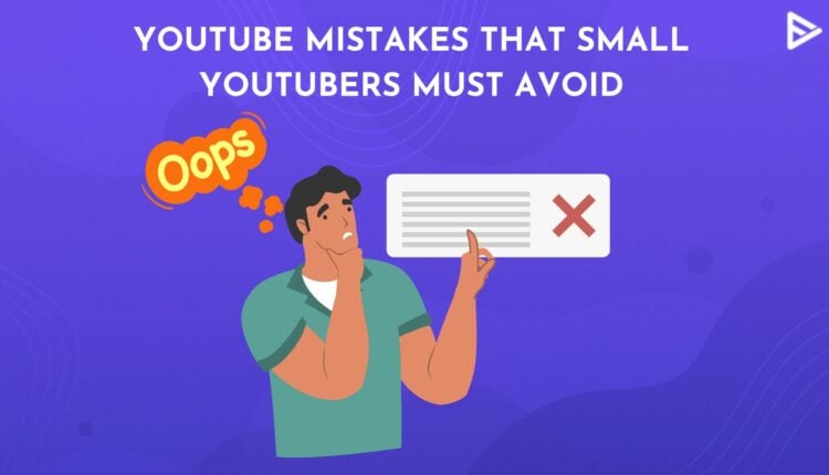 youtube mistakes to avoid