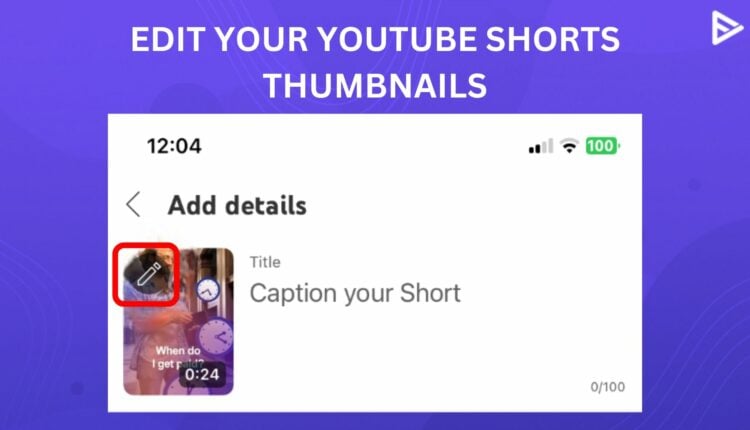 How To Change Thumbnail On YouTube Shorts: A Step-by-Step Guide